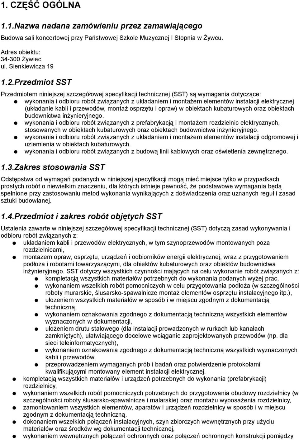 (układanie kabli i przewodów, montaż osprzętu i opraw) w obiektach kubaturowych oraz obiektach budownictwa inżynieryjnego.