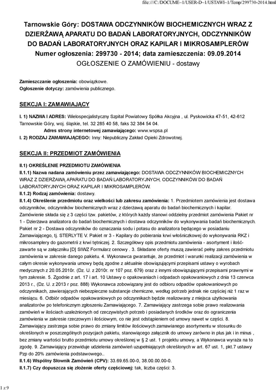1) NAZWA I ADRES: Wielospecjalistyczny Szpital Powiatowy Spółka Akcyjna, ul. Pyskowicka 47-51, 42-612 Tarnowskie Góry, woj. śląskie, tel. 32 285 40 58, faks 32 384 54 04.