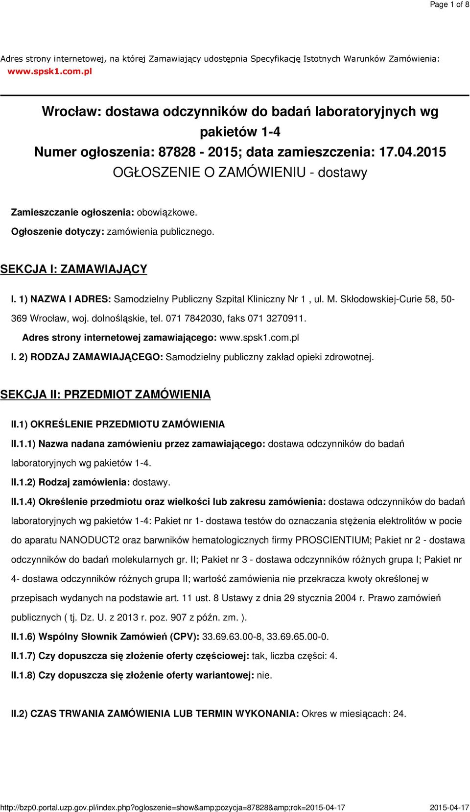 2015 OGŁOSZENIE O ZAMÓWIENIU - dostawy Zamieszczanie ogłoszenia: obowiązkowe. Ogłoszenie dotyczy: zamówienia publicznego. SEKCJA I: ZAMAWIAJĄCY I.