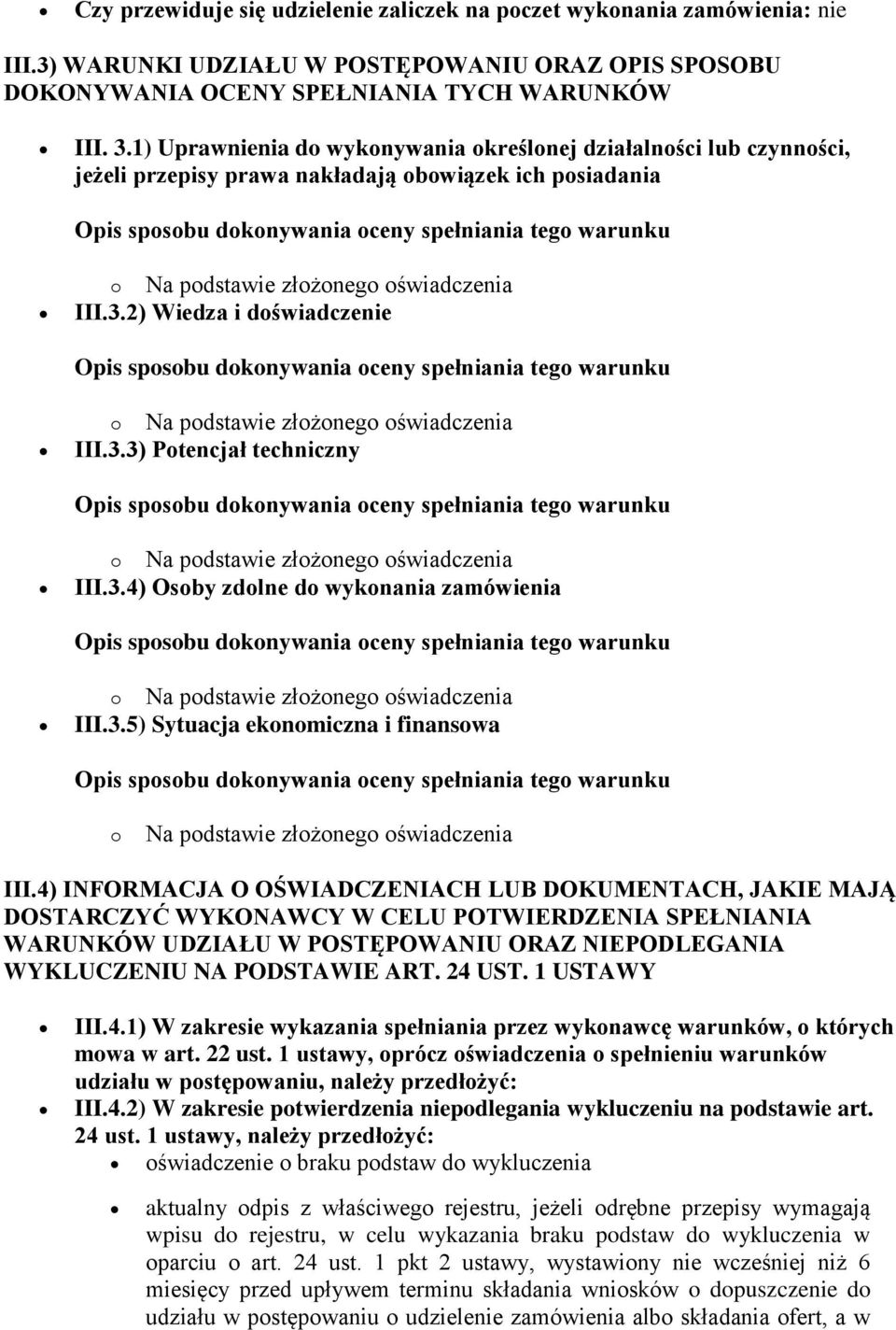 3.5) Sytuacja ekonomiczna i finansowa o Na podstawie złożonego oświadczenia III.