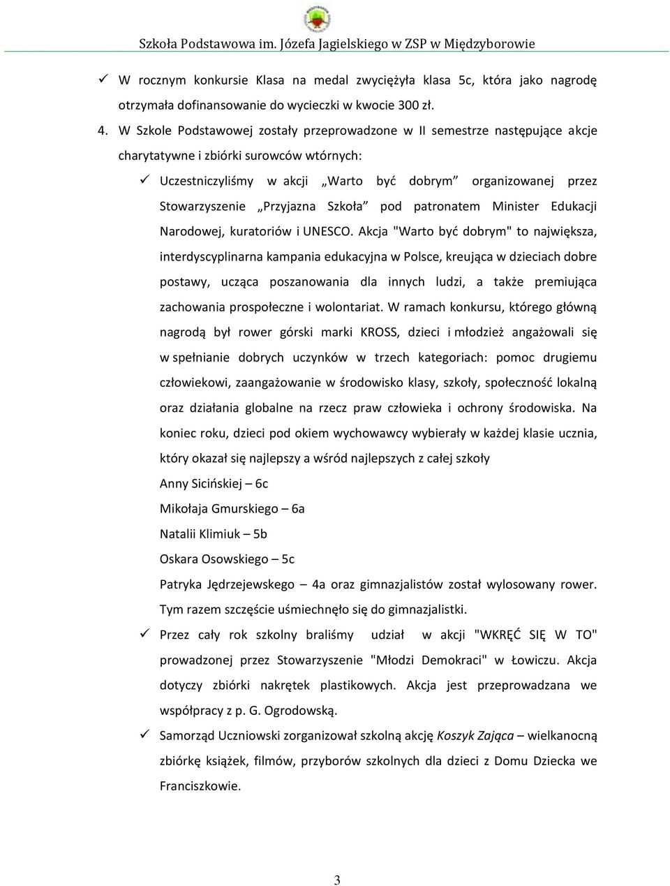 Przyjazna Szkoła pod patronatem Minister Edukacji Narodowej, kuratoriów i UNESCO.