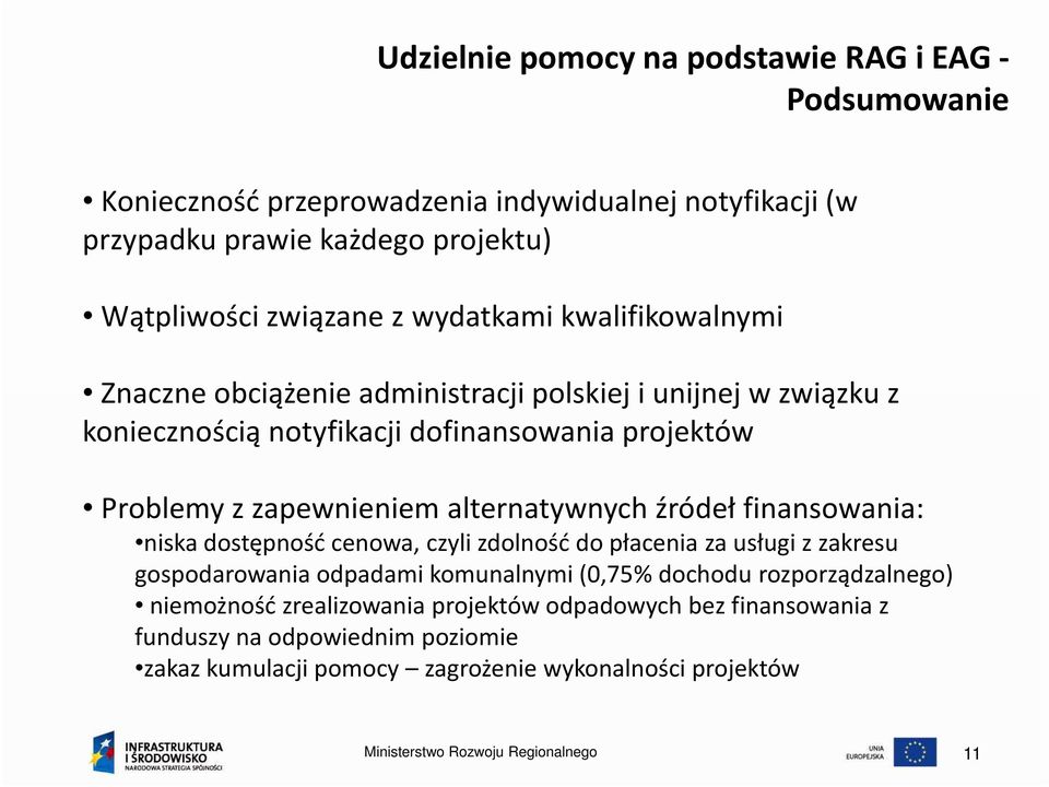 alternatywnych źródeł finansowania: niska dostępność cenowa, czyli zdolność do płacenia za usługi z zakresu gospodarowania odpadami komunalnymi (0,75% dochodu