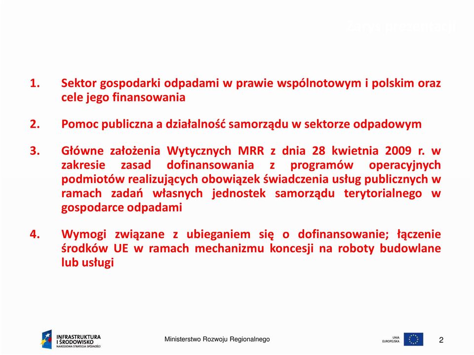 w zakresie zasad dofinansowania z programów operacyjnych podmiotów realizujących obowiązek świadczenia usług publicznych w ramach zadań własnych