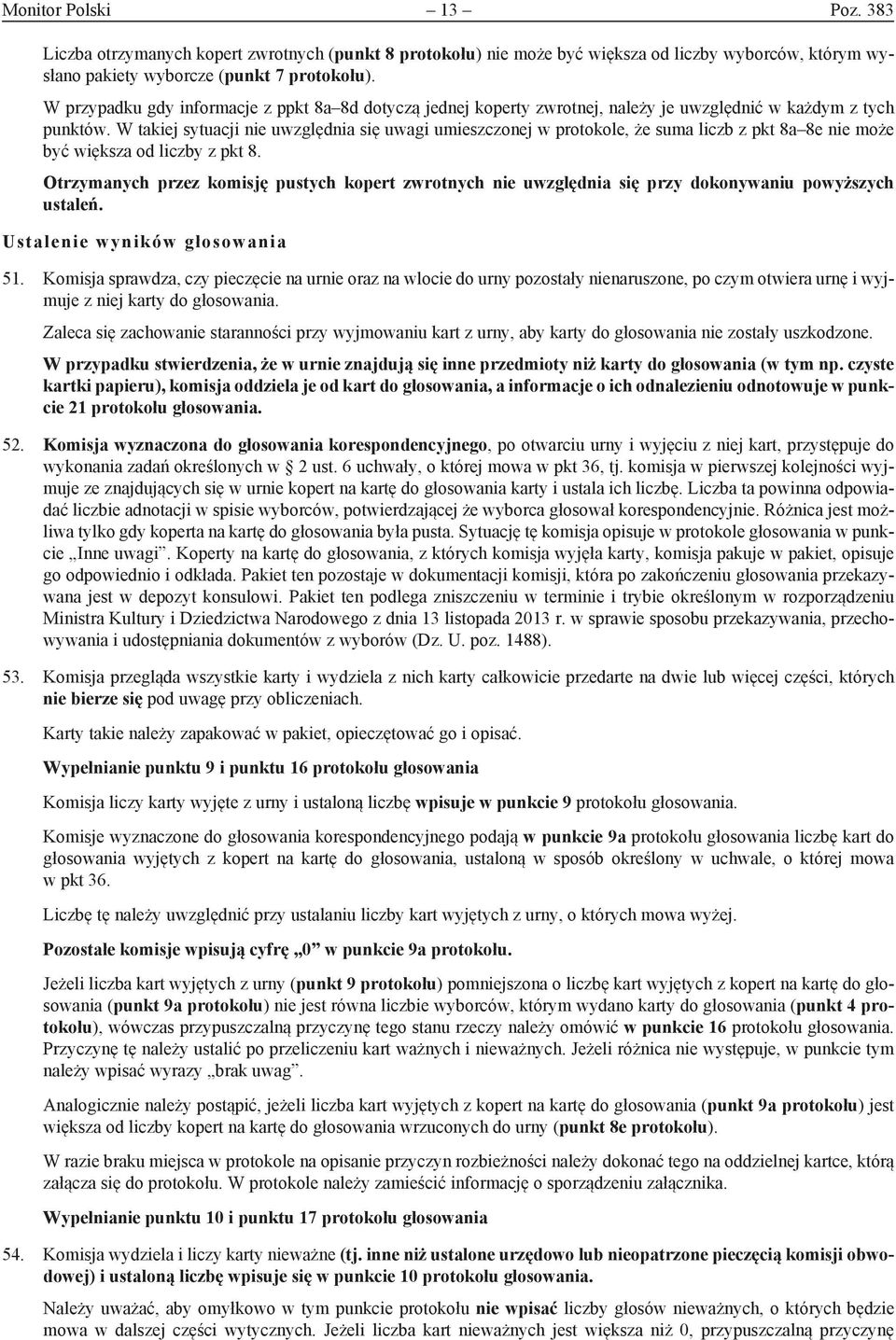 W takiej sytuacji nie uwzględnia się uwagi umieszczonej w protokole, że suma liczb z pkt 8a 8e nie może być większa od liczby z pkt 8.