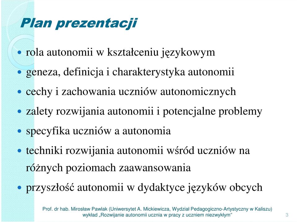 autonomii i potencjalne problemy specyfika uczniów a autonomia techniki rozwijania