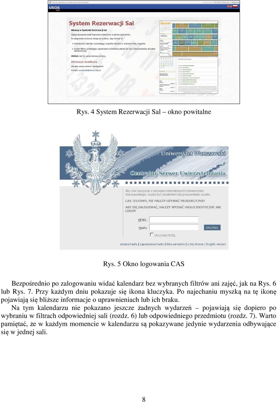 Przy każdym dniu pokazuje się ikona kluczyka. Po najechaniu myszką na tę ikonę pojawiają się bliższe informacje o uprawnieniach lub ich braku.