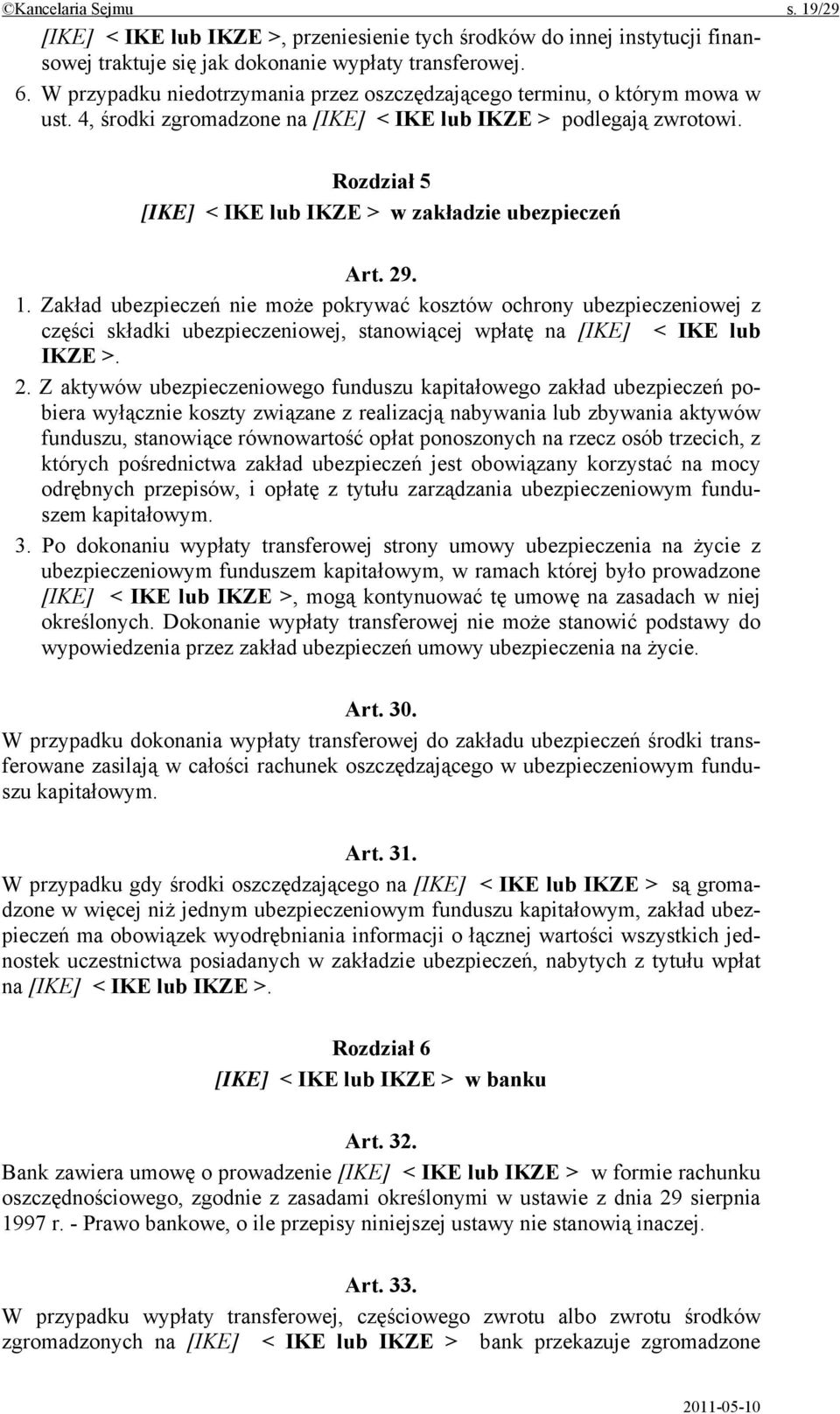 Rozdział 5 [IKE] < IKE lub IKZE > w zakładzie ubezpieczeń Art. 29. 1.