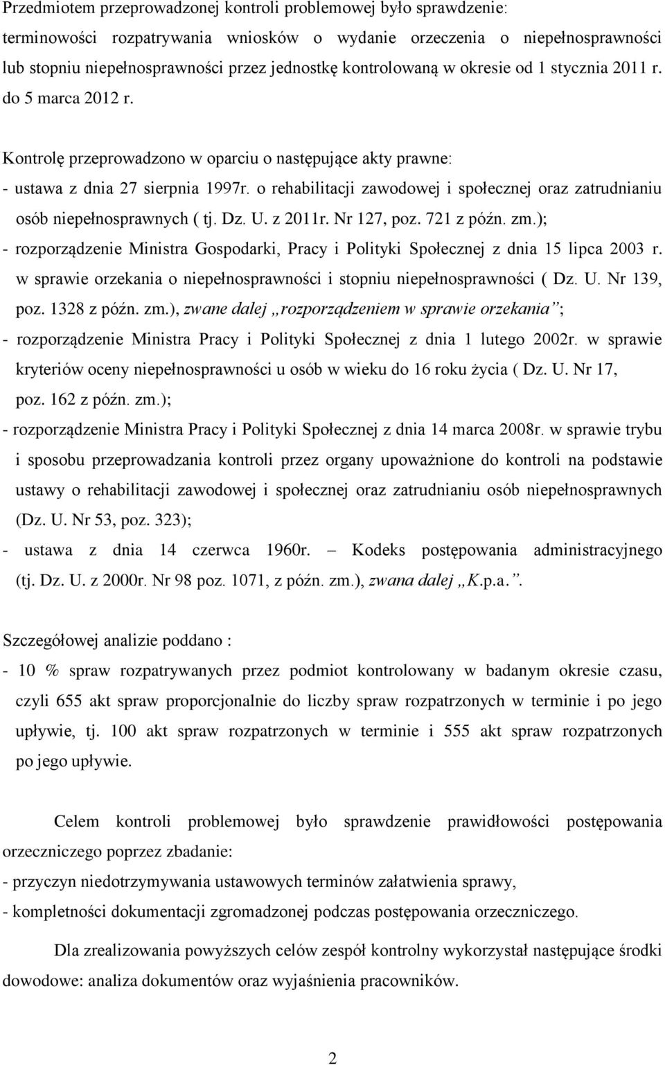 o rehabilitacji zawodowej i społecznej oraz zatrudnianiu osób niepełnosprawnych ( tj. Dz. U. z 2011r. Nr 127, poz. 721 z późn. zm.