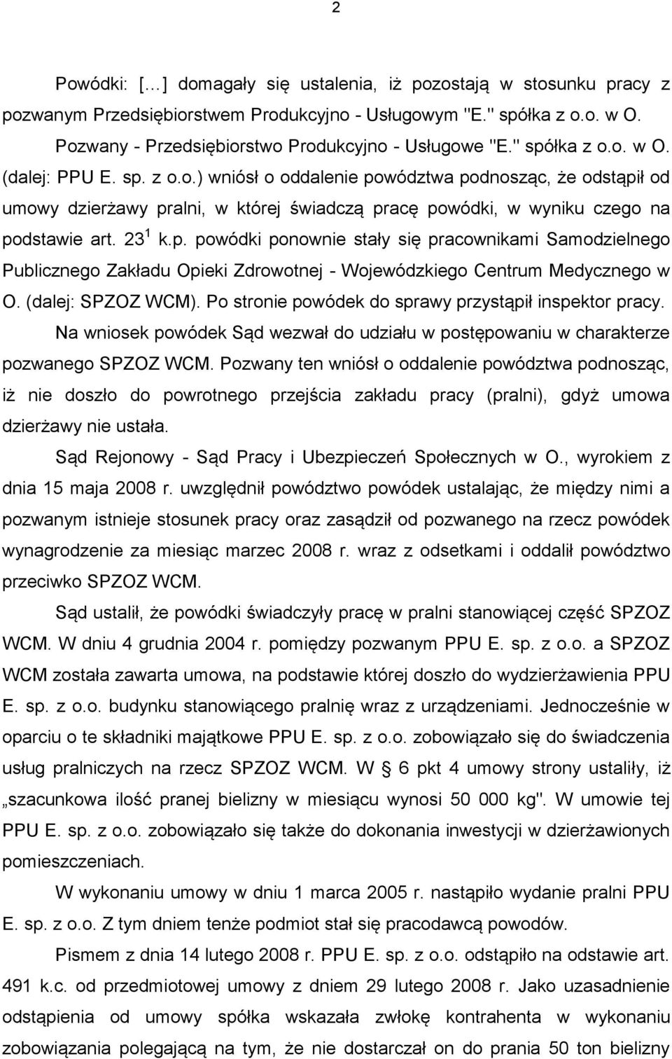 p. powódki ponownie stały się pracownikami Samodzielnego Publicznego Zakładu Opieki Zdrowotnej - Wojewódzkiego Centrum Medycznego w O. (dalej: SPZOZ WCM).