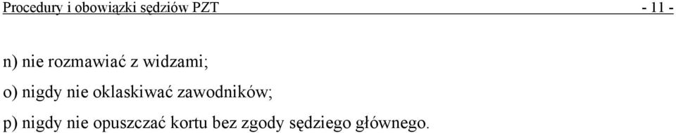 oklaskiwać zawodników; p) nigdy nie