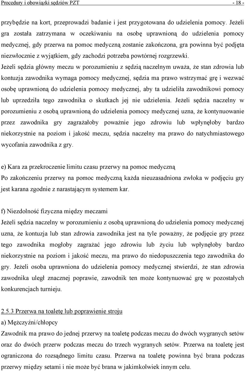 gdy zachodzi potrzeba powtórnej rozgrzewki.