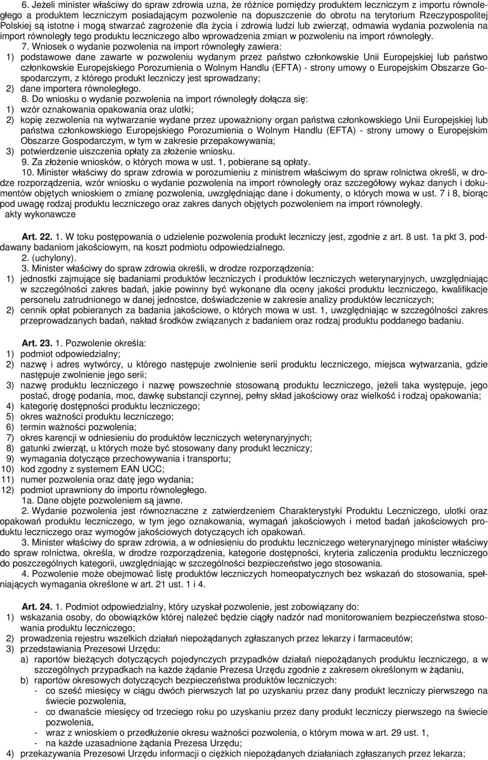 wprowadzenia zmian w pozwoleniu na import równoległy. 7.