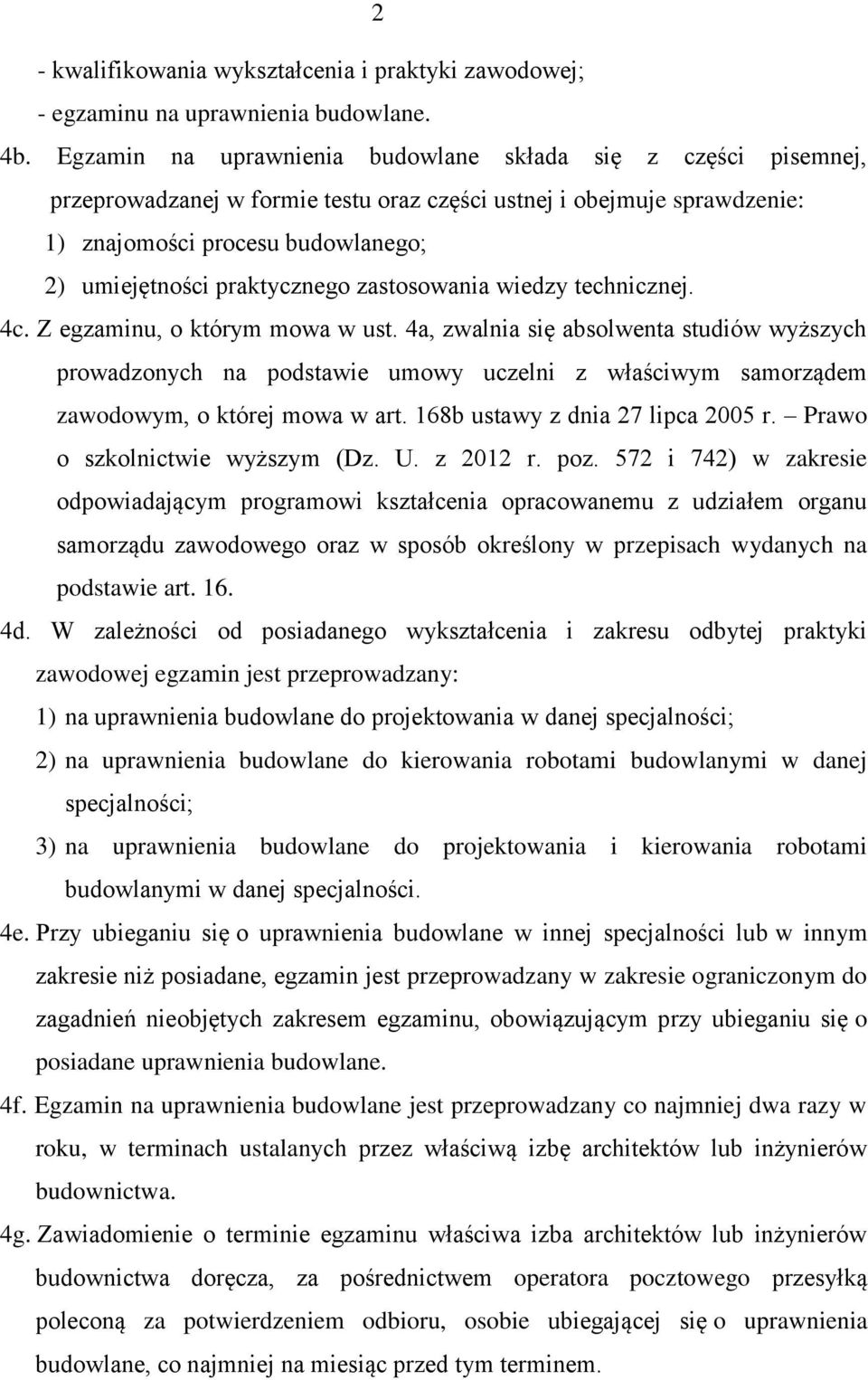 praktycznego zastosowania wiedzy technicznej. 4c. Z egzaminu, o którym mowa w ust.