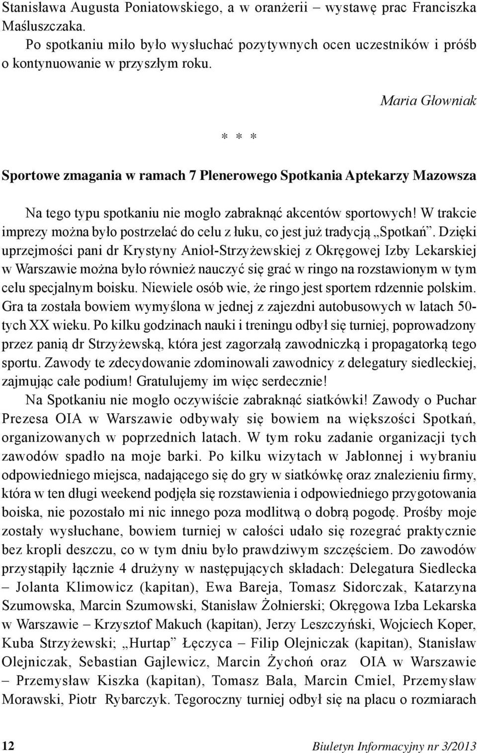 W trakcie imprezy można było postrzelać do celu z łuku, co jest już tradycją Spotkań.