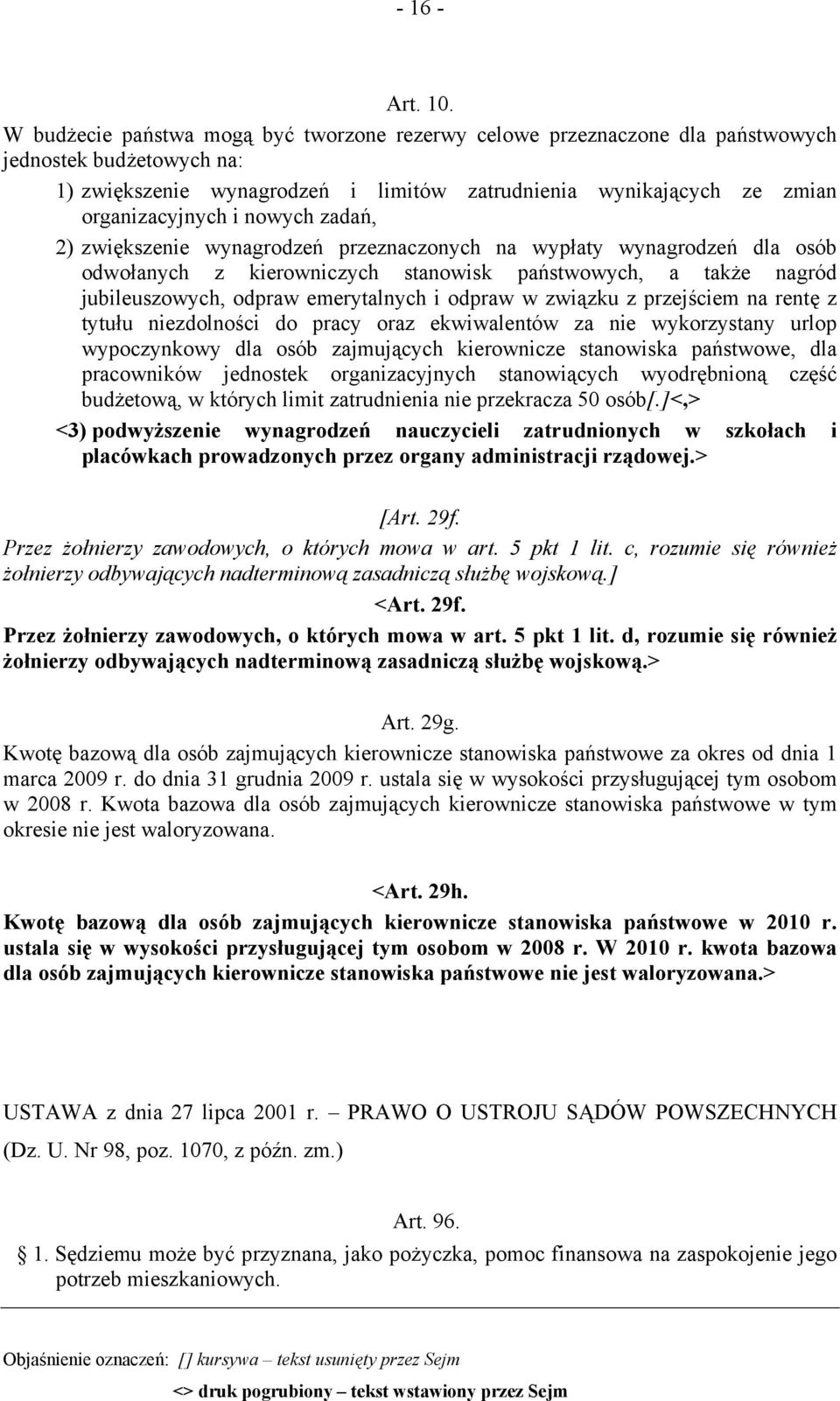 nowych zadań, 2) zwiększenie wynagrodzeń przeznaczonych na wypłaty wynagrodzeń dla osób odwołanych z kierowniczych stanowisk państwowych, a także nagród jubileuszowych, odpraw emerytalnych i odpraw w