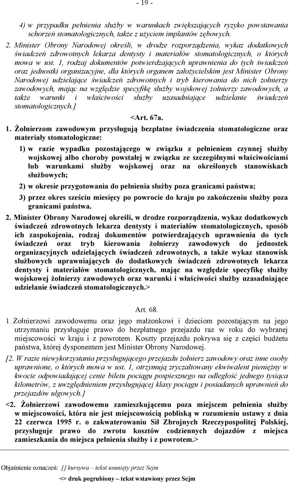 1, rodzaj dokumentów potwierdzających uprawnienia do tych świadczeń oraz jednostki organizacyjne, dla których organem założycielskim jest Minister Obrony Narodowej udzielające świadczeń zdrowotnych i