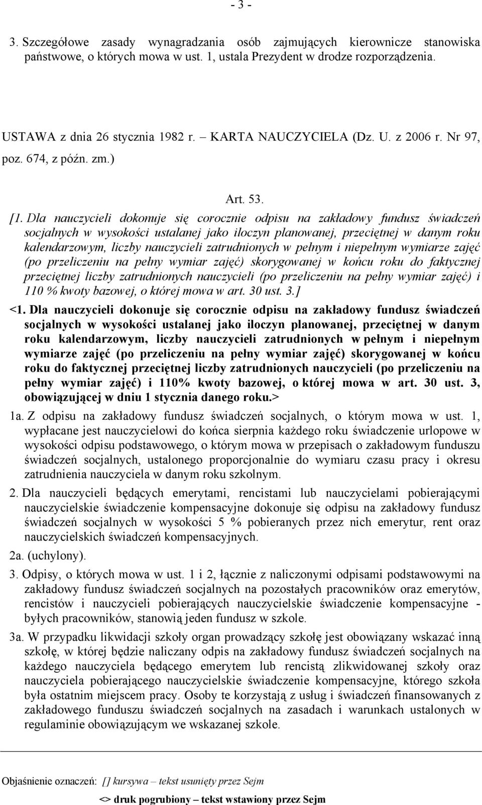 Dla nauczycieli dokonuje się corocznie odpisu na zakładowy fundusz świadczeń socjalnych w wysokości ustalanej jako iloczyn planowanej, przeciętnej w danym roku kalendarzowym, liczby nauczycieli