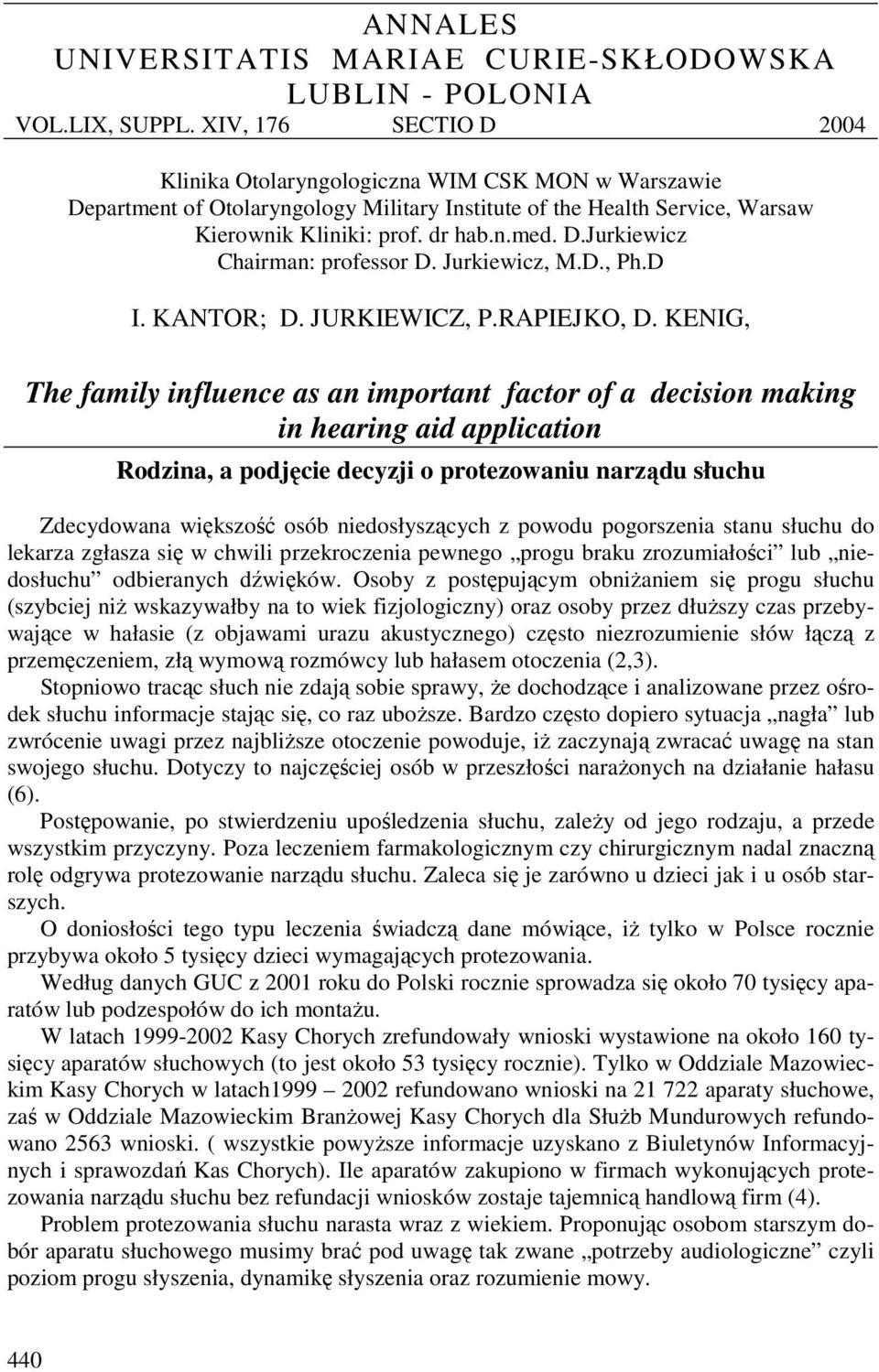 Jurkiewicz, M.D., Ph.D I. KANTOR; D. JURKIEWICZ, P.RAPIEJKO, D.