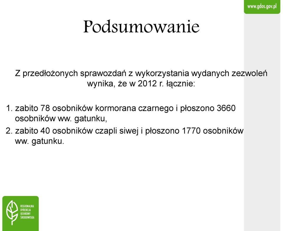 zabito 78 osobników kormorana czarnego i płoszono 3660 osobników