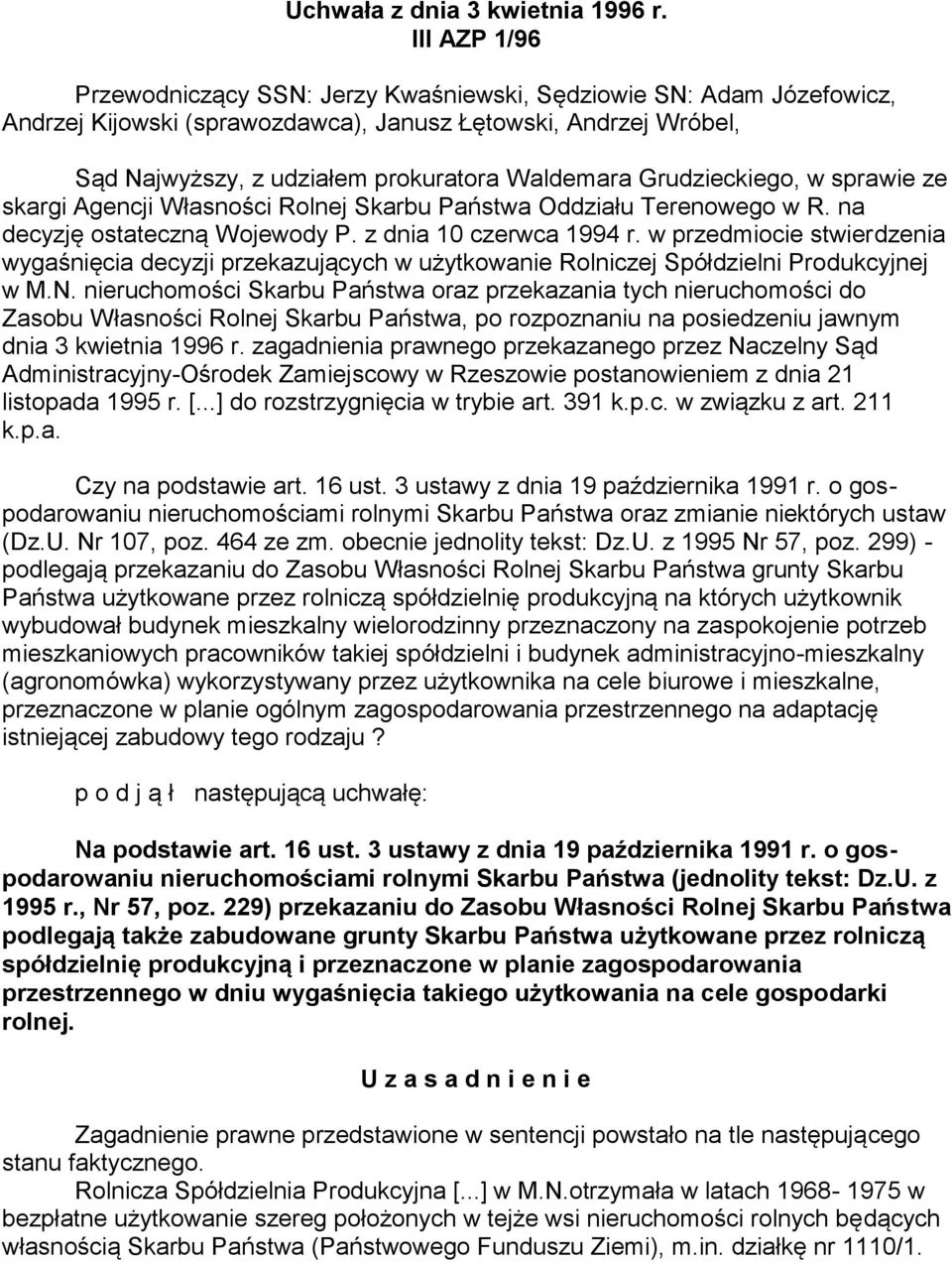 Grudzieckiego, w sprawie ze skargi Agencji Własności Rolnej Skarbu Państwa Oddziału Terenowego w R. na decyzję ostateczną Wojewody P. z dnia 10 czerwca 1994 r.