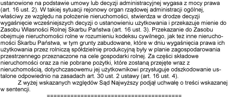 użytkowania i przekazuje mienie do Zasobu Własności Rolnej Skarbu Państwa (art. 16 ust. 3).