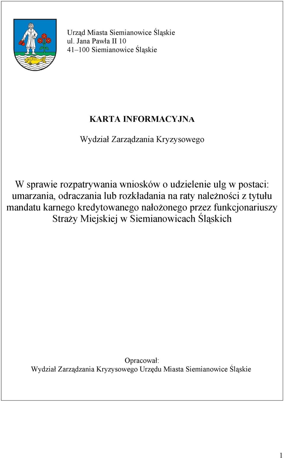 rozpatrywania wniosków o udzielenie ulg w postaci: umarzania, odraczania lub rozkładania na raty należności z