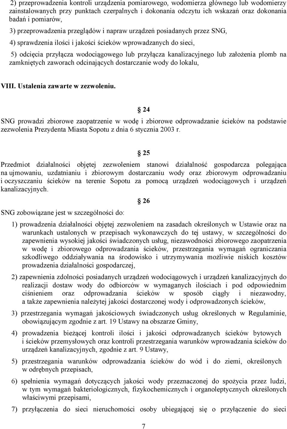 lub założenia plomb na zamkniętych zaworach odcinających dostarczanie wody do lokalu, VIII. Ustalenia zawarte w zezwoleniu.
