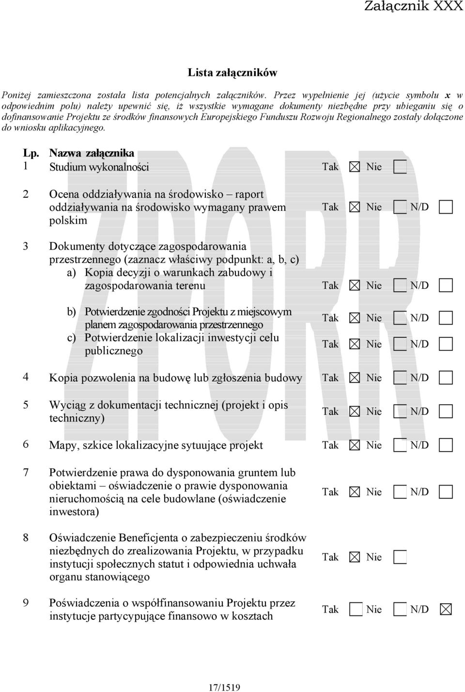 Europejskiego Funduszu Rozwoju Regionalnego zostały dołączone do wniosku aplikacyjnego. Lp.