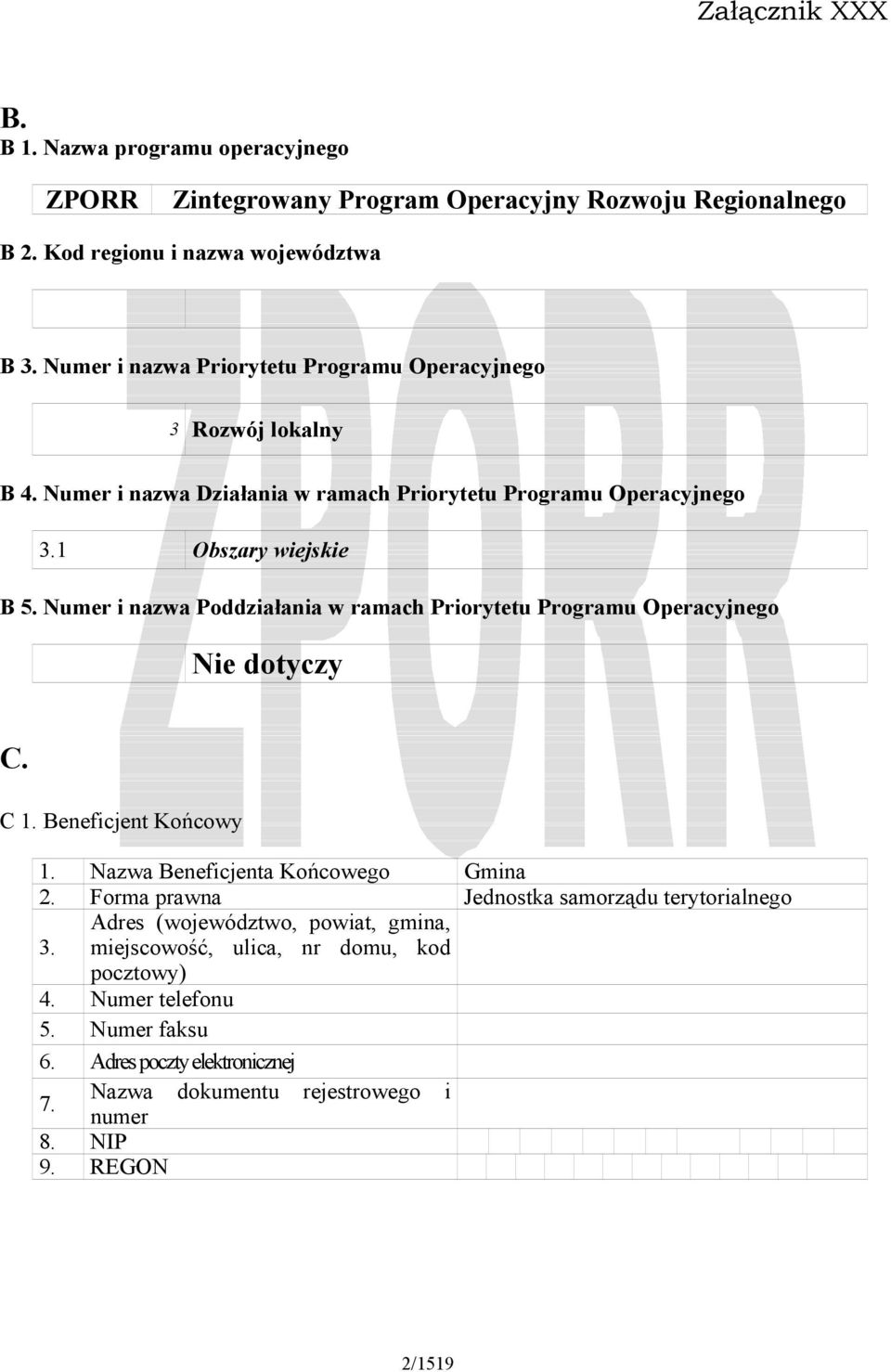 Numer i nazwa Poddziałania w ramach Priorytetu Programu Operacyjnego Nie dotyczy C. C 1. Beneficjent Końcowy 1. Nazwa Beneficjenta Końcowego Gmina 2.