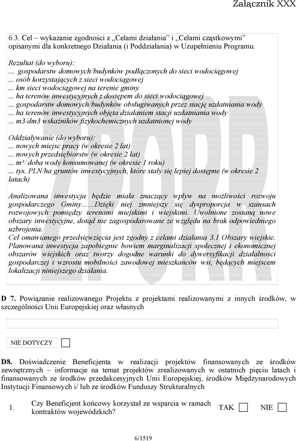 .. ha terenów inwestycyjnych z dostępem do sieci wodociągowej... gospodarstw domowych/budynków obsługiwanych przez stację uzdatniania wody.