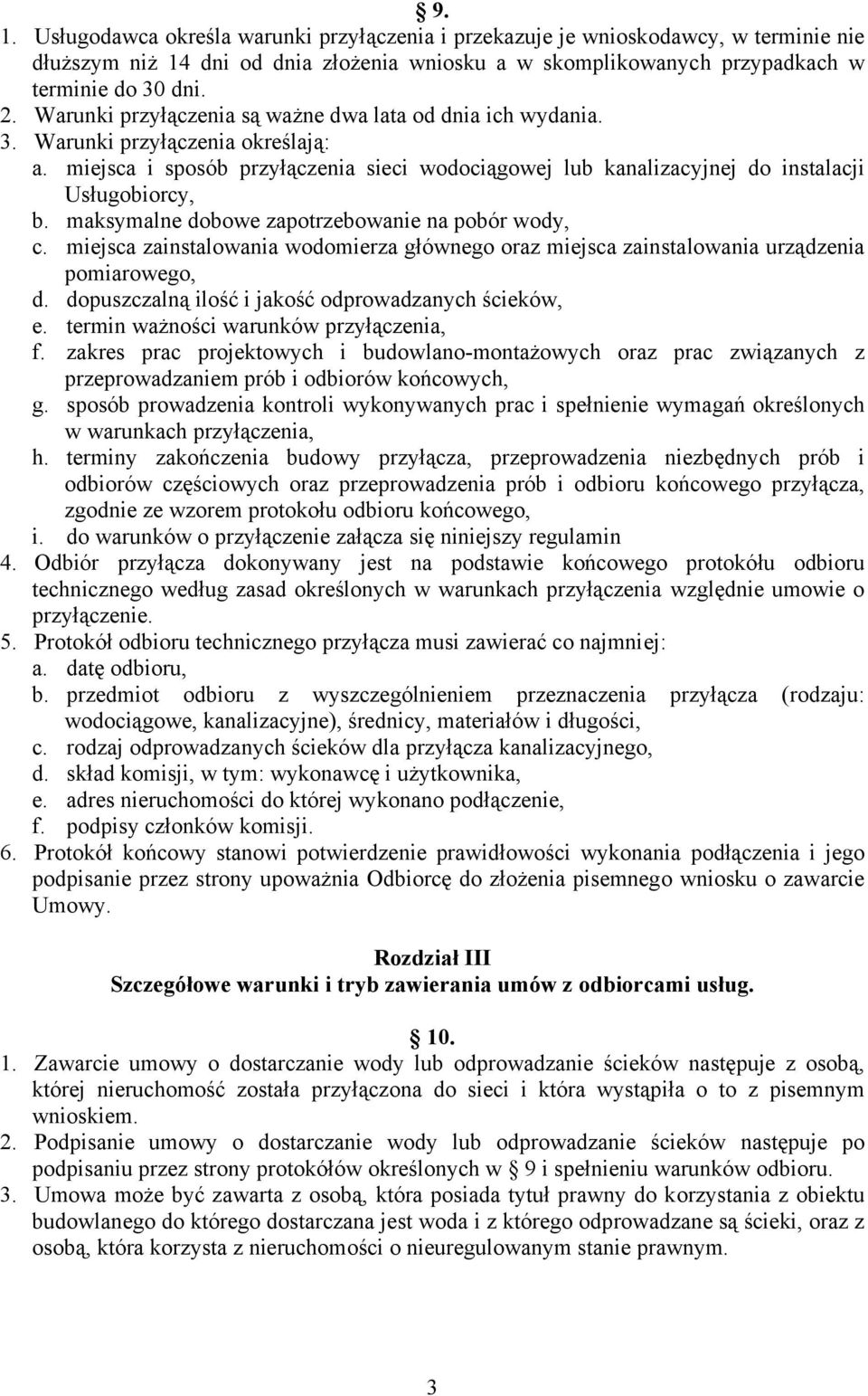 maksymalne dobowe zapotrzebowanie na pobór wody, c. miejsca zainstalowania wodomierza głównego oraz miejsca zainstalowania urządzenia pomiarowego, d.