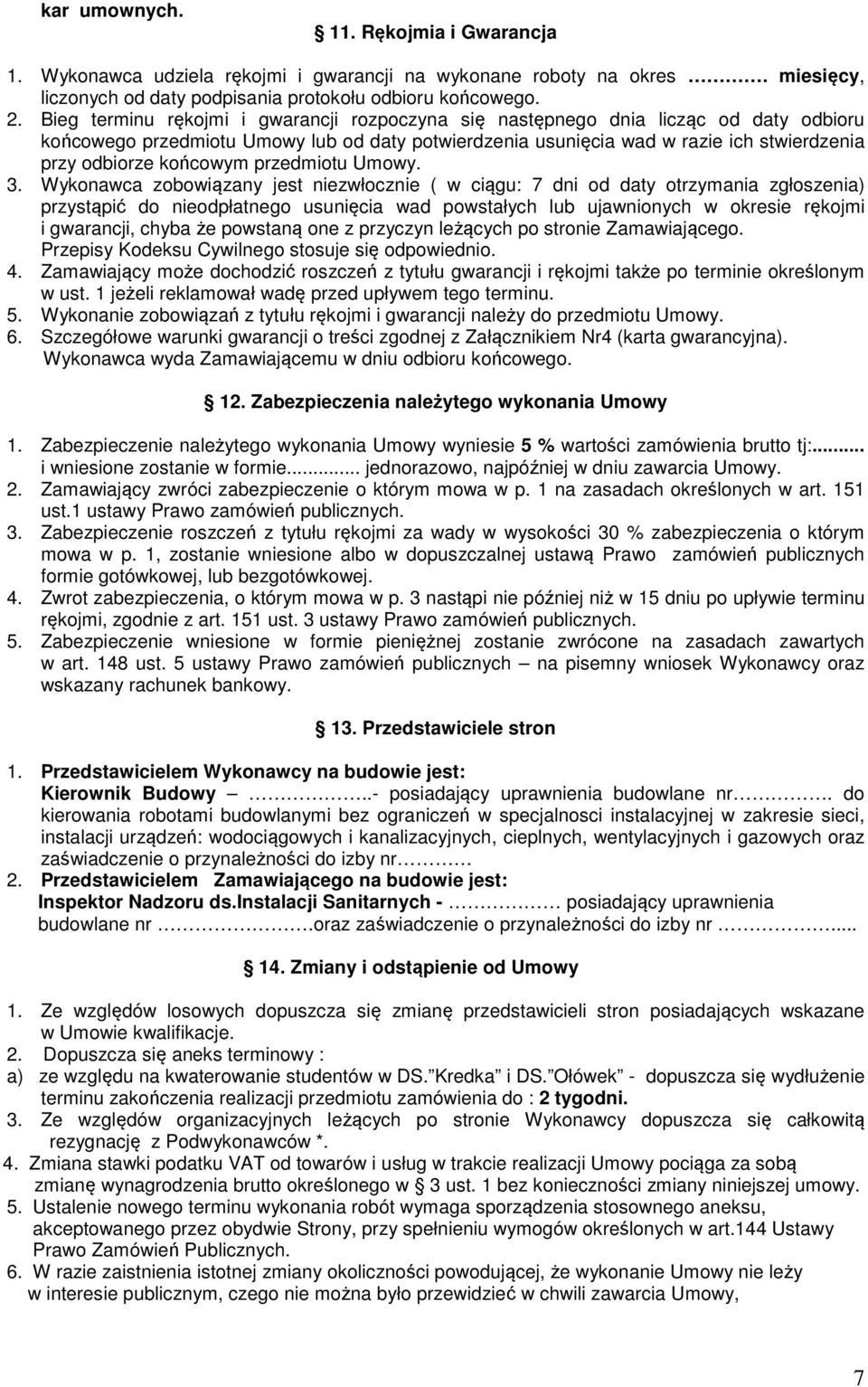 końcowym przedmiotu Umowy. 3.