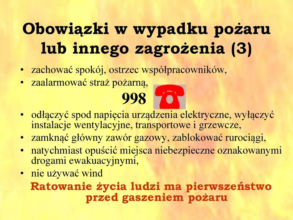 transportowe i grzewcze, zamknąć główny zawór gazowy, zablokować rurociągi, natychmiast opuścić miejsca