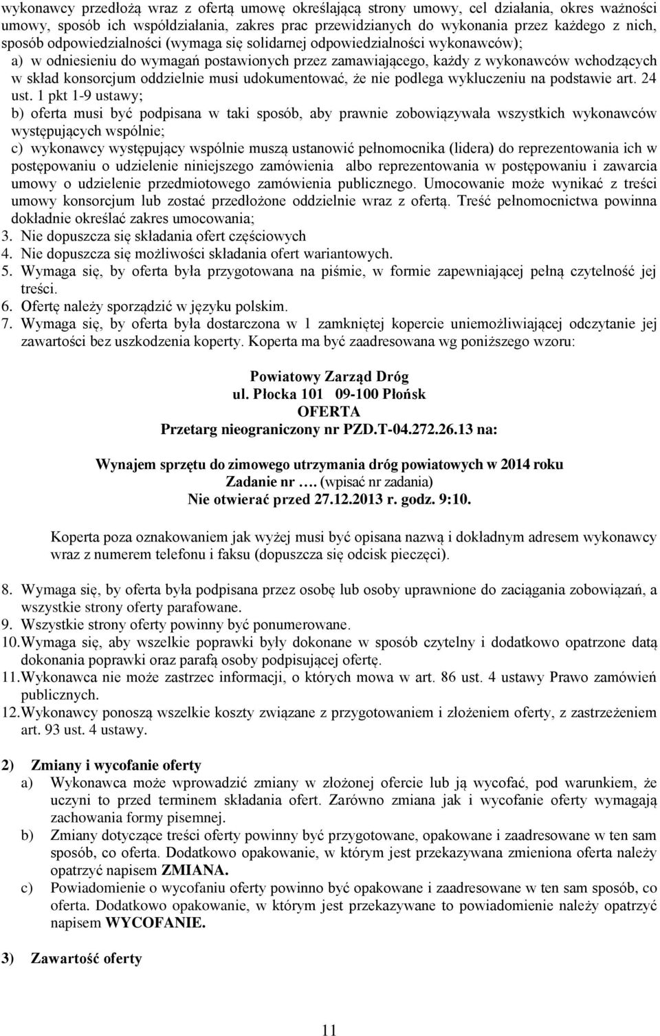 udokumentować, że nie podlega wykluczeniu na podstawie art. 24 ust.