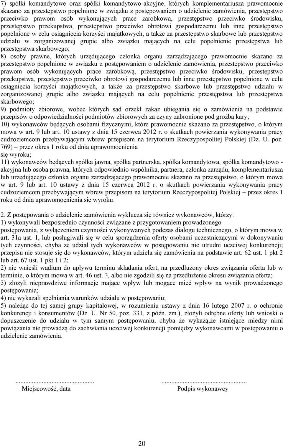 osiągnięcia korzyści majątkowych, a także za przestępstwo skarbowe lub przestępstwo udziału w zorganizowanej grupie albo związku mających na celu popełnienie przestępstwa lub przestępstwa skarbowego;