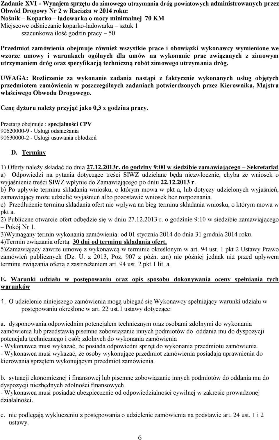 umów na wykonanie prac związanych z zimowym utrzymaniem dróg oraz specyfikacją techniczną robót zimowego utrzymania dróg.