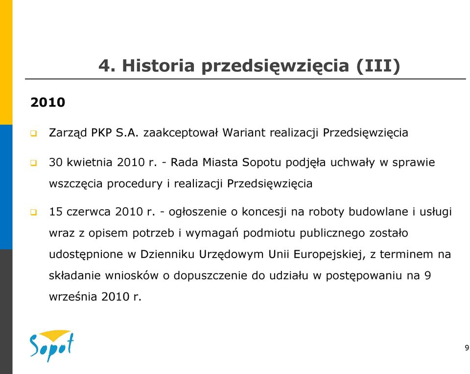 - ogłoszenie o koncesji na roboty budowlane i usługi wraz z opisem potrzeb i wymagań podmiotu publicznego zostało