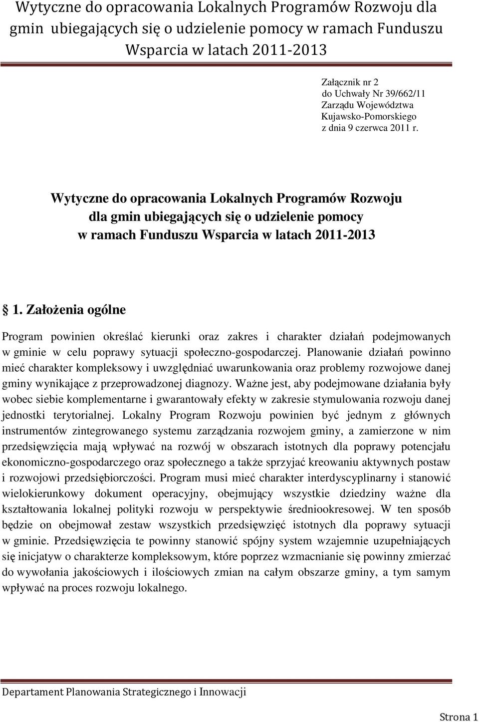 Wytyczne do opracowania Lokalnych Programów Rozwoju dla gmin ubiegających się o udzielenie pomocy w ramach Funduszu Wsparcia w latach 2011-2013 1.