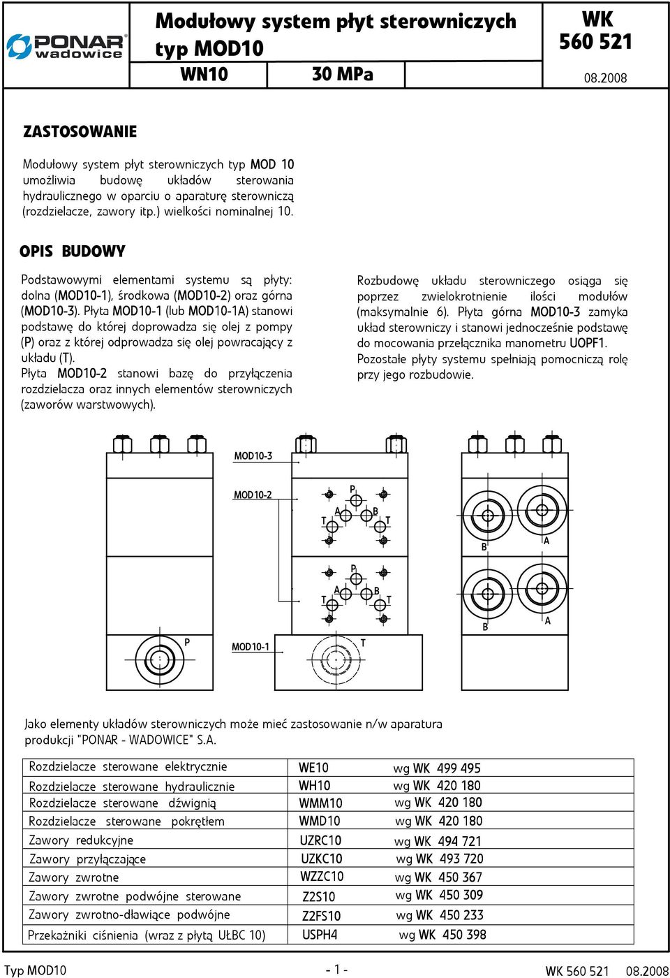 OIS UDOWY odstawowymi elementami systemu są płyty: dolna (MOD MOD10 10-1), środkowa (MOD10 MOD10-2) oraz górna (MOD MOD10 10-3).