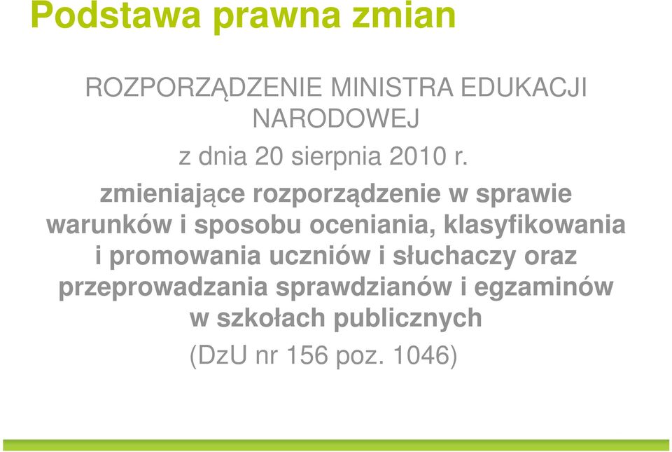 zmieniające rozporządzenie w sprawie warunków i sposobu oceniania,