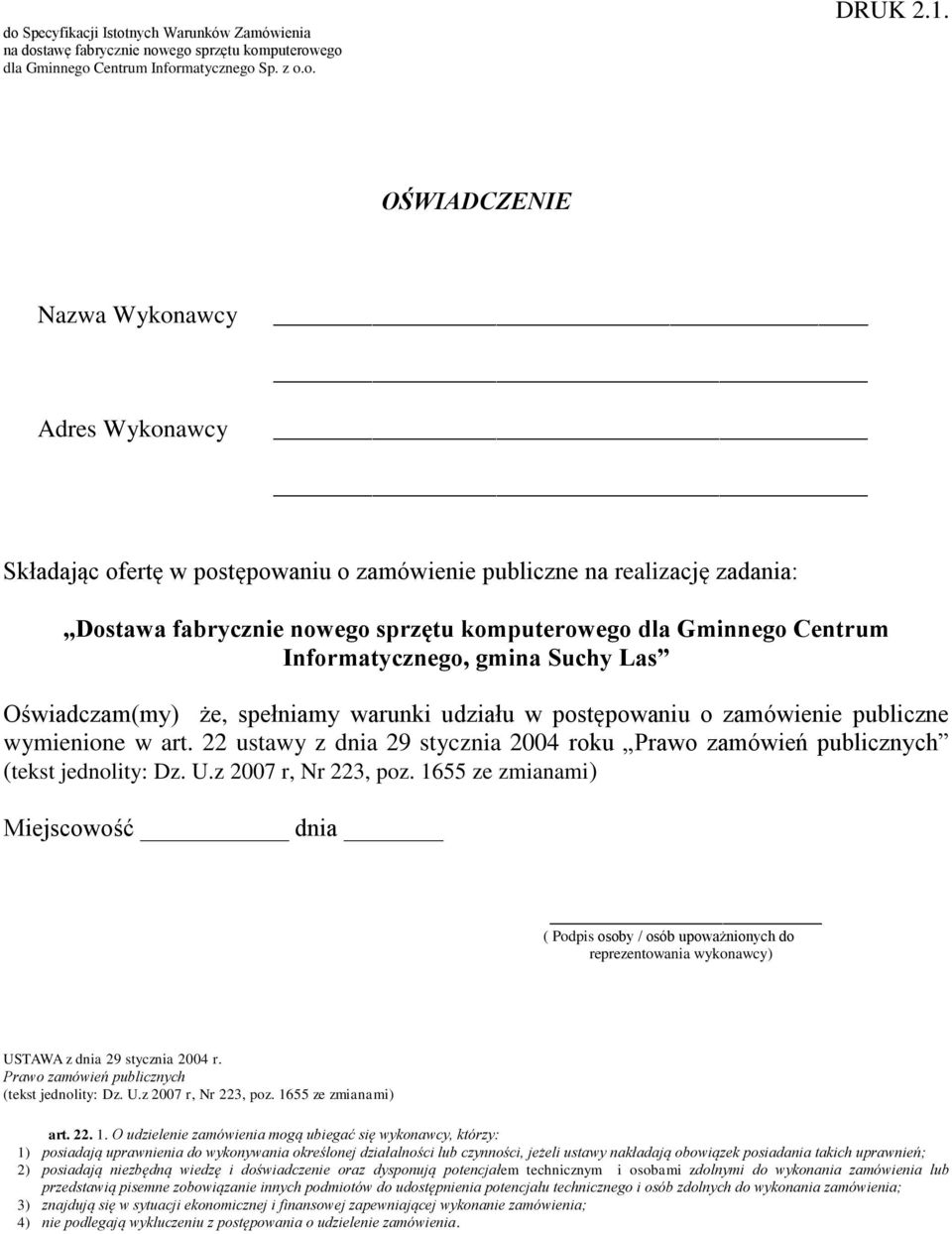 Informatycznego, gmina Suchy Las Oświadczam(my) że, spełniamy warunki udziału w postępowaniu o zamówienie publiczne wymienione w art.
