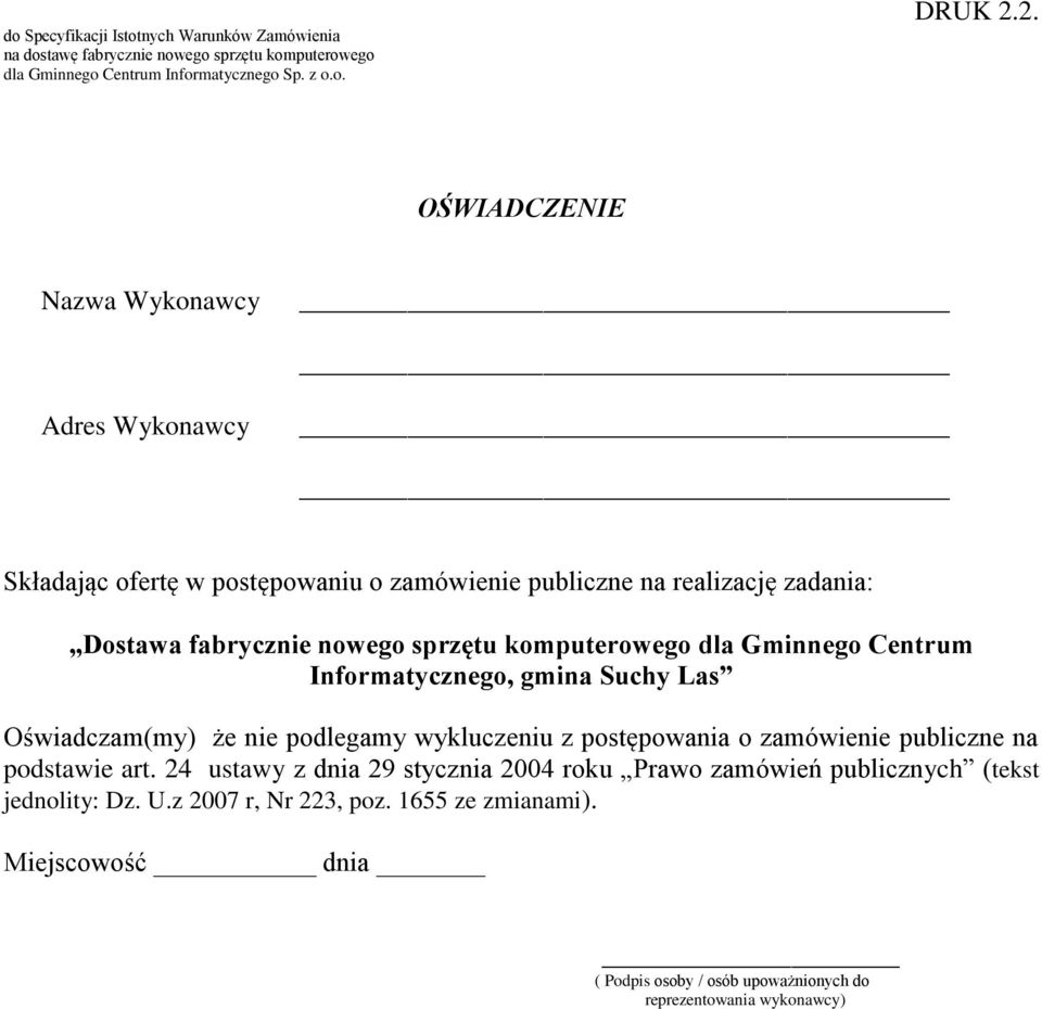nowego sprzętu komputerowego dla Gminnego Centrum Informatycznego, gmina Suchy Las Oświadczam(my) że nie podlegamy wykluczeniu z postępowania o