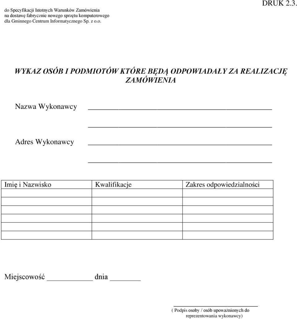 Nazwa Wykonawcy Adres Wykonawcy Imię i Nazwisko Kwalifikacje Zakres