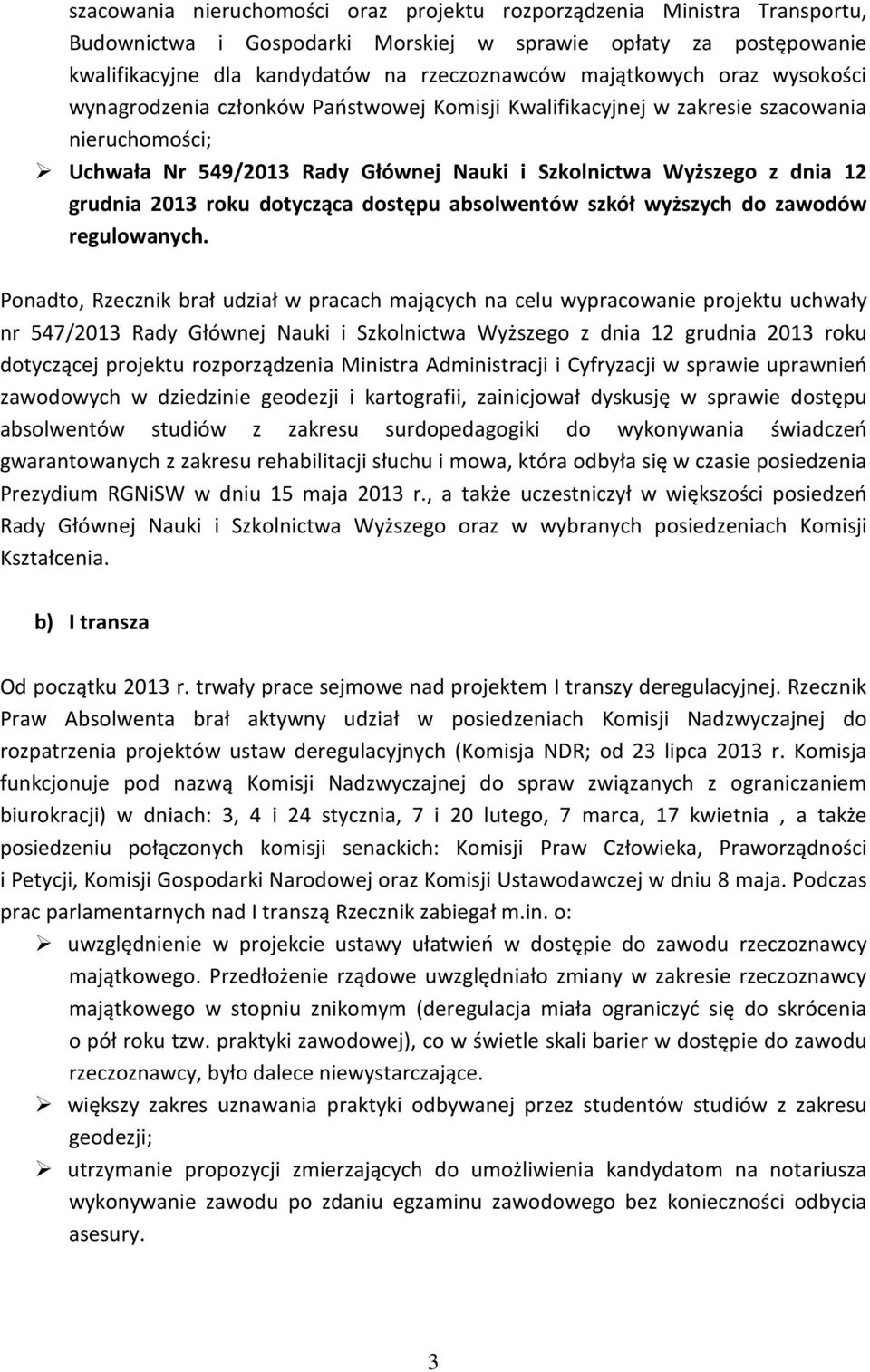 grudnia 2013 roku dotycząca dostępu absolwentów szkół wyższych do zawodów regulowanych.