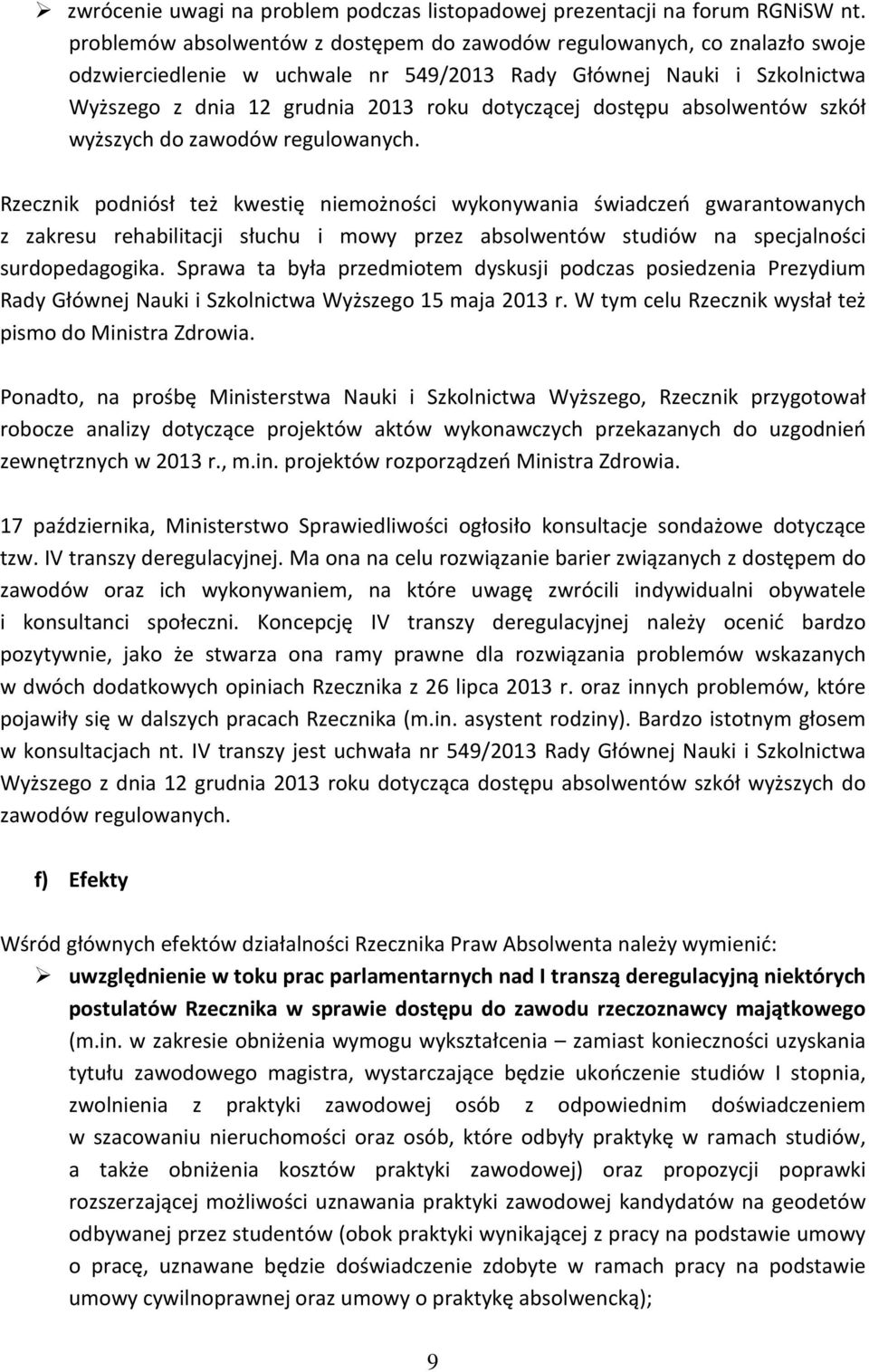 dostępu absolwentów szkół wyższych do zawodów regulowanych.