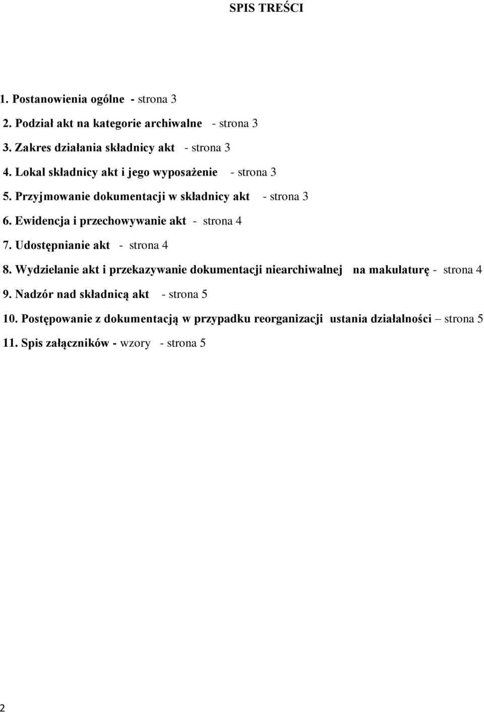 Ewidencja i przechowywanie akt - strona 4 7. Udostępnianie akt - strona 4 8.