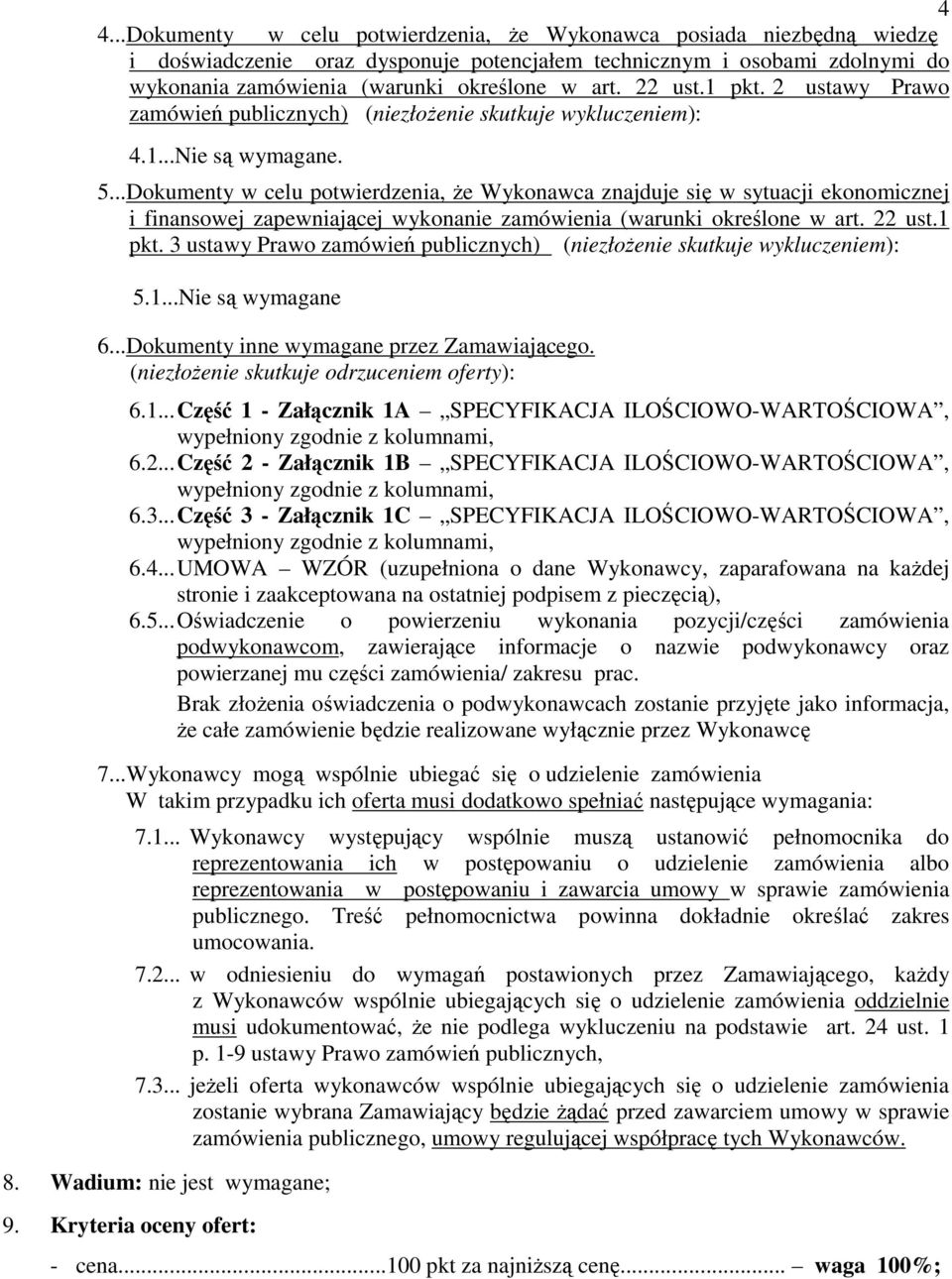 ..Dokumenty w celu potwierdzenia, Ŝe Wykonawca znajduje się w sytuacji ekonomicznej i finansowej zapewniającej wykonanie zamówienia (warunki określone w art. 22 ust.1 pkt.