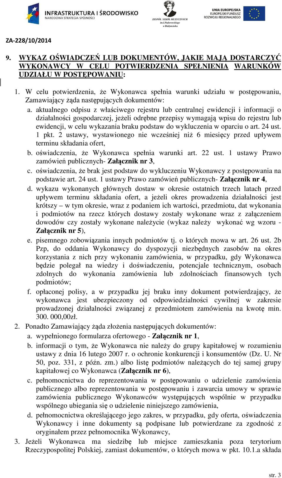 aktualnego odpisu z właściwego rejestru lub centralnej ewidencji i informacji o działalności gospodarczej, jeżeli odrębne przepisy wymagają wpisu do rejestru lub ewidencji, w celu wykazania braku