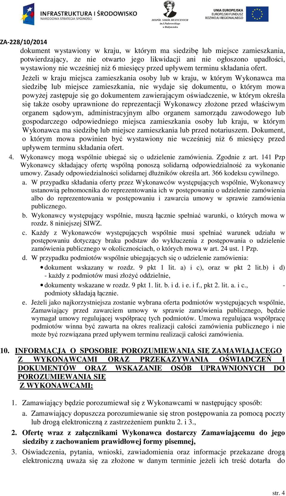 Jeżeli w kraju miejsca zamieszkania osoby lub w kraju, w którym Wykonawca ma siedzibę lub miejsce zamieszkania, nie wydaje się dokumentu, o którym mowa powyżej zastępuje się go dokumentem