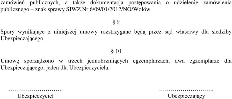 sąd właściwy dla siedziby Ubezpieczającego.